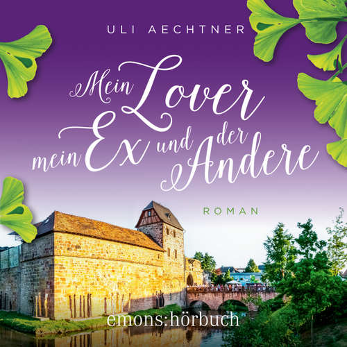 Hoerbuch Mein Lover, mein Ex und der Andere - Uli Aechtner - Simone Walleck