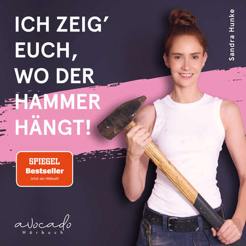 Hoerbuch Ich zeig' euch, wo der Hammer hängt! - Sandra Hunke - Bettina Hoffmann