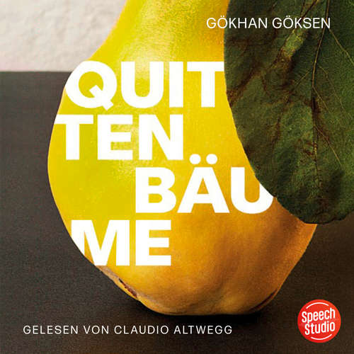Hoerbuch Quittenbäume - Gökhan Göksen - Christian Sollberger