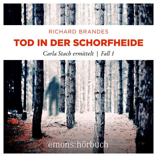 Hoerbuch Tod in der Schorfheide - Carla Stach ermittelt, Fall 1 - Richard Brandes - Tim Gössler