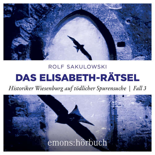 Hoerbuch Das Elisabeth-Rätsel - Historiker Wiesenburg auf tödlicher Spurensuche - Jonas Wiesenburg, Fall 3 - Rolf Sakulowski - Peter Lontzek