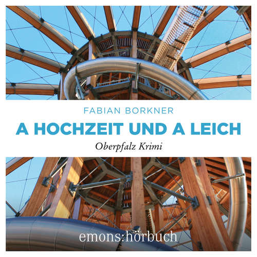 Hoerbuch A Hochzeit und a Leich - Agathe Viersen und Gerhard Leitner - Oberpfalz Krimi, Band 3 - Fabian Borkner - Markus Böker