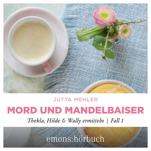 Hoerbuch Mord und Mandelbaiser - Thekla, Hilde, Wally ermitteln, Fall 1 - Jutta Mehler - Chris Nonnast