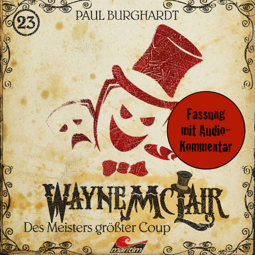 Hoerbuch Wayne McLair, Folge 23: Des Meisters größter Coup (Fassung mit Audio-Kommentar) - Paul Burghardt - Paul Burghardt