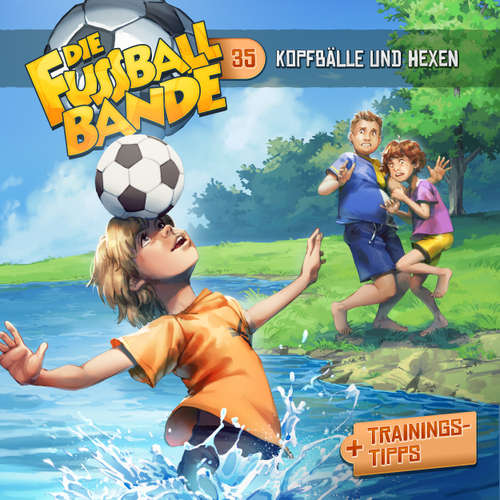 Hoerbuch Die Fussballbande, Folge 35: Kopfbälle und Hexen - Aikaterini Maria Schlösser - Daniel Welbat