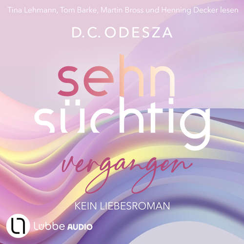 Hoerbuch Sehnsüchtig Vergangen - D. C. Odesza - Tina Lehmann