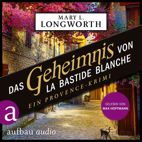 Hoerbuch Das Geheimnis von La Bastide Blanche - Mary L. Longworth - Max Hoffmann