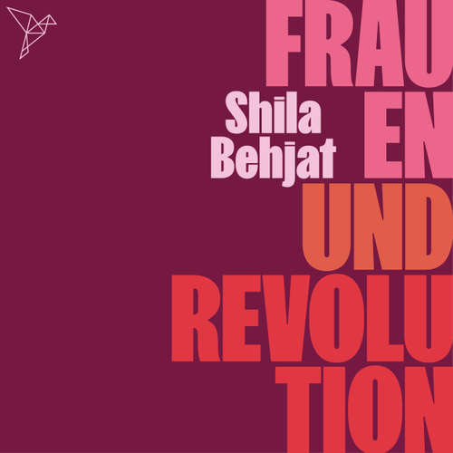 Hoerbuch Frauen und Revolution - Shila Behjat - Agnes Mann