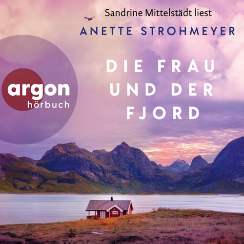 Hoerbuch Die Frau und der Fjord - Anette Strohmeyer - Sandrine Mittelstädt