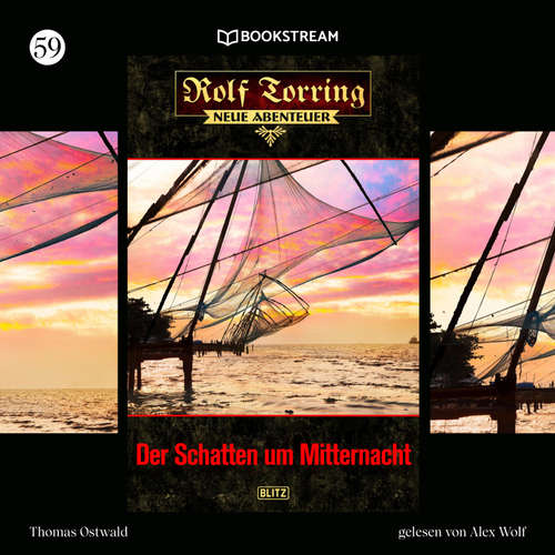 Hoerbuch Rolf Torring - Neue Abenteuer, Folge 59: Der Schatten um Mitternacht - Thomas Ostwald - Alex Wolf