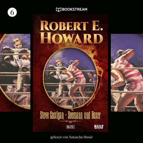 Hoerbuch KULT-Romane, Folge 6: Steve Costigan - Seemann und Boxer - Robert E. Howard - Natascha Husar