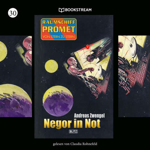 Hoerbuch Raumschiff Promet - Von Stern zu Stern, Folge 30: Negor in Not - Andreas Zwengel - Claudia Rohnefeld