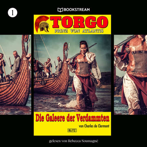 Hoerbuch Torgo - Prinz von Atlantis, Folge 1: Die Galeere der Verdammten - Charles de Clermont - Rebecca Soumagné