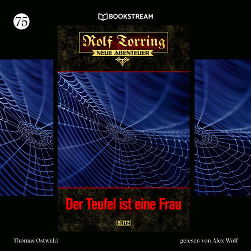 Hoerbuch Rolf Torring - Neue Abenteuer, Folge 75: Der Teufel ist eine Frau - Thomas Ostwald - Alex Wolf