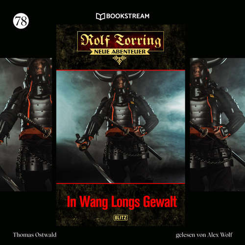 Hoerbuch Rolf Torring - Neue Abenteuer, Folge 78: In Wang Longs Gewalt - Thomas Ostwald - Alex Wolf