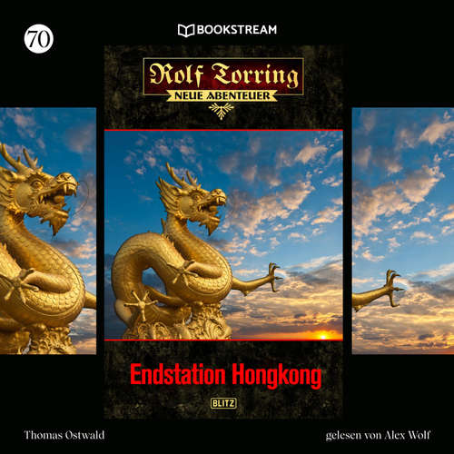 Hoerbuch Rolf Torring - Neue Abenteuer, Folge 70: Endstation Hongkong - Thomas Ostwald - Alex Wolf