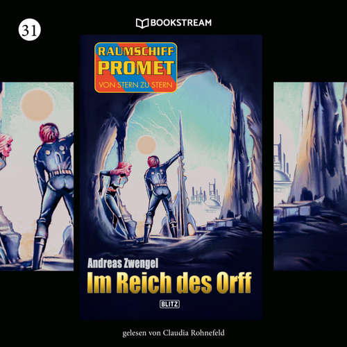 Hoerbuch Raumschiff Promet - Von Stern zu Stern, Folge 31: Im Reich des Orff - Andreas Zwengel - Claudia Rohnefeld