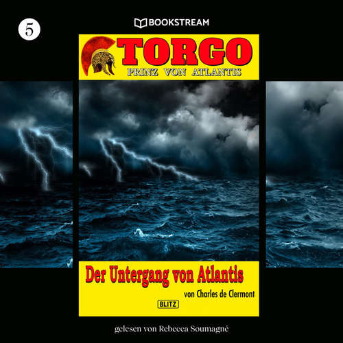Hoerbuch Torgo - Prinz von Atlantis, Folge 5: Der Untergang von Atlantis - Charles de Clermont - Rebecca Soumagné