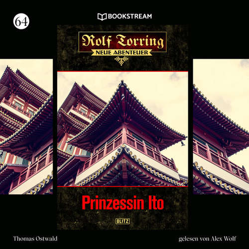 Hoerbuch Rolf Torring - Neue Abenteuer, Folge 64: Prinzessin Ito - Thomas Ostwald - Alex Wolf