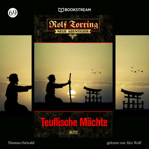 Hoerbuch Rolf Torring - Neue Abenteuer, Folge 69: Teuflische Mächte - Thomas Ostwald - Alex Wolf