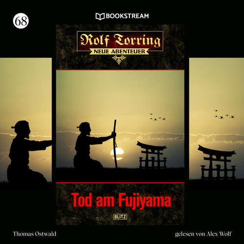 Hoerbuch Rolf Torring - Neue Abenteuer, Folge 68: Tod am Fujiyama - Thomas Ostwald - Alex Wolf