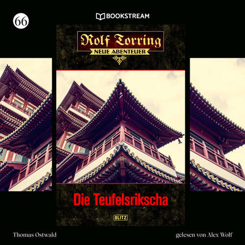 Hoerbuch Rolf Torring - Neue Abenteuer, Folge 66: Die Teufelsrikscha - Thomas Ostwald - Alex Wolf