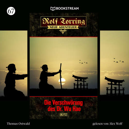 Hoerbuch Rolf Torring - Neue Abenteuer, Folge 67: Die Verschwörung des Dr. Wu Hao - Thomas Ostwald - Alex Wolf