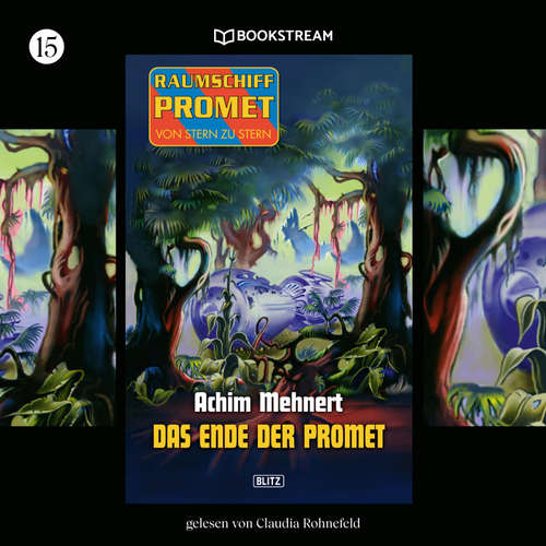 Hoerbuch Raumschiff Promet - Von Stern zu Stern, Folge 15: Das Ende der Promet - Achim Mehnert - Claudia Rohnefeld