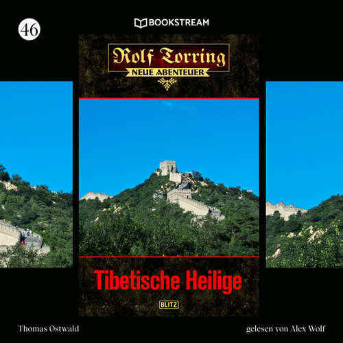 Hoerbuch Rolf Torring - Neue Abenteuer, Folge 46: Tibetische Heilige - Thomas Ostwald - Alex Wolf