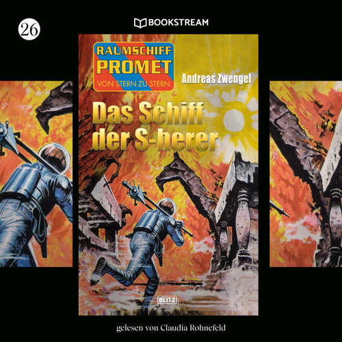 Hoerbuch Raumschiff Promet - Von Stern zu Stern, Folge 26: Das Schiff der S-herer - Andreas Zwengel - Claudia Rohnefeld