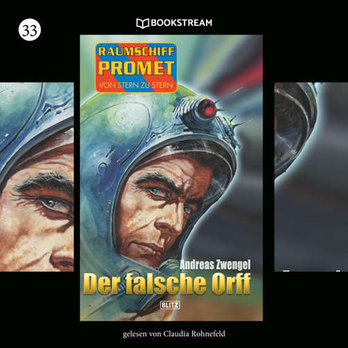 Hoerbuch Raumschiff Promet - Von Stern zu Stern, Folge 33: Der falsche Orff - Andreas Zwengel - Claudia Rohnefeld