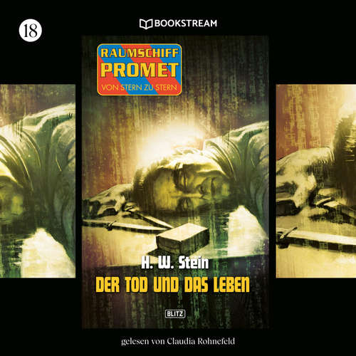 Hoerbuch Raumschiff Promet - Von Stern zu Stern, Folge 18: Der Tod und das Leben - H. W. Stein - Claudia Rohnefeld