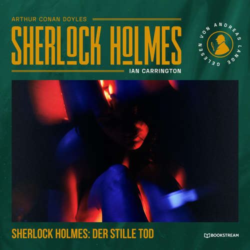 Hoerbuch Sherlock Holmes: Der stille Tod - Arthur Conan Doyle - Andreas Lange