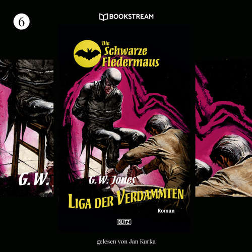 Hoerbuch Die Schwarze Fledermaus, Folge 6: Liga der Verdammten - G. W. Jones - Jan Kurka