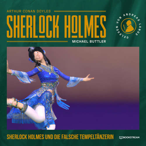 Hoerbuch Sherlock Holmes und die falsche Tempeltänzerin - Arthur Conan Doyle - Andreas Lange