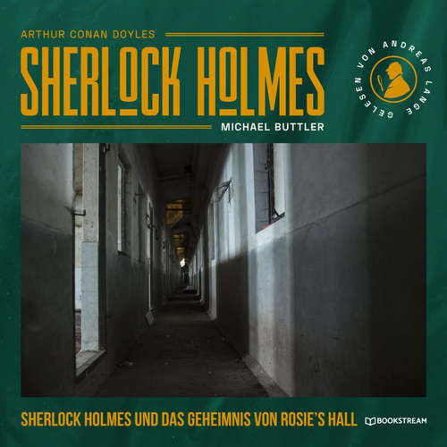 Hoerbuch Sherlock Holmes und das Geheimnis von Rosie's Hall - Arthur Conan Doyle - Andreas Lange