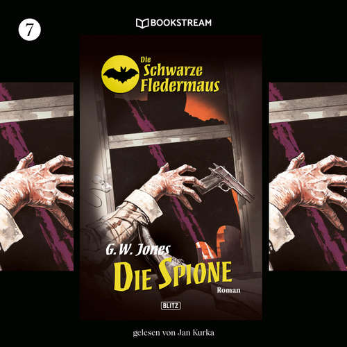 Hoerbuch Die Schwarze Fledermaus, Folge 7: Die Spione - G. W. Jones - Jan Kurka