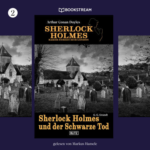 Hoerbuch Sherlock Holmes - Baker Street 221B London, Folge 2: Sherlock Holmes und der Schwarze Tod - Arthur Conan Doyle - Markus Hamele