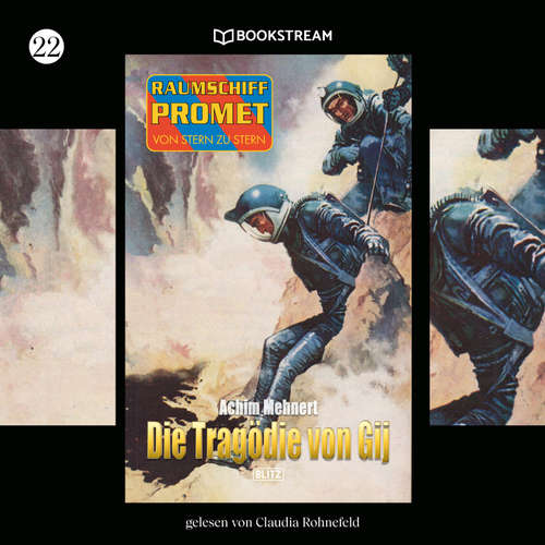 Hoerbuch Raumschiff Promet - Von Stern zu Stern, Folge 22: Die Tragödie von Gij - Achim Mehnert - Claudia Rohnefeld