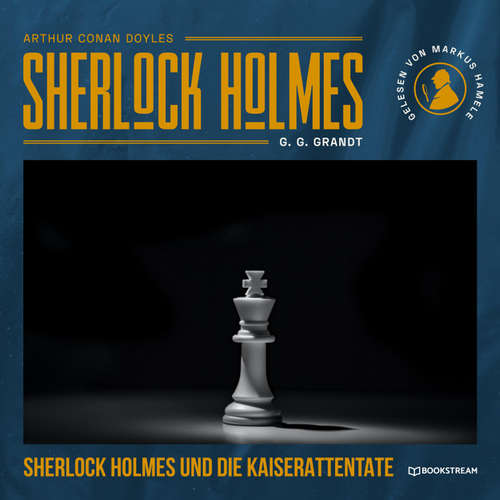 Hoerbuch Sherlock Holmes und die Kaiserattentate - Arthur Conan Doyle - Markus Hamele