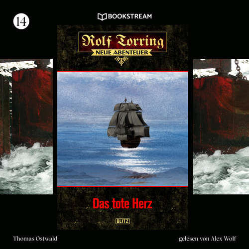 Hoerbuch Rolf Torring - Neue Abenteuer, Folge 14: Das tote Herz - Thomas Ostwald - Alex Wolf