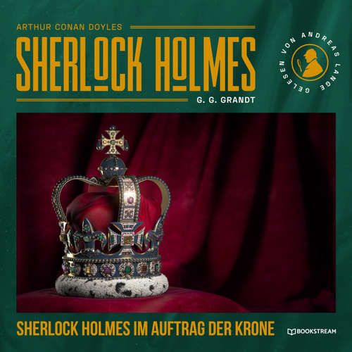 Hoerbuch Sherlock Holmes im Auftrag der Krone - Arthur Conan Doyle - Andreas Lange