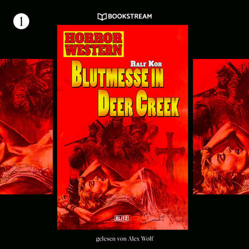 Hoerbuch Horror Western, Folge 1: Blutmesse in Deer Creek - Ralf Kor - Alex Wolf
