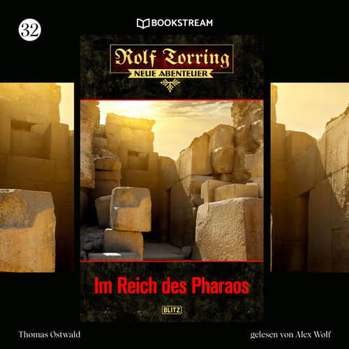Hoerbuch Rolf Torring - Neue Abenteuer, Folge 32: Im Reich des Pharaos - Thomas Ostwald - Alex Wolf