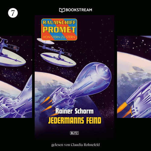 Hoerbuch Raumschiff Promet - Von Stern zu Stern, Folge 7: Jedermanns Feind - Rainer Schorm - Claudia Rohnefeld