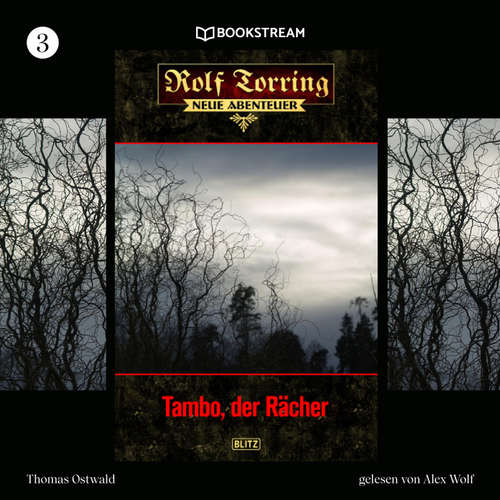Hoerbuch Rolf Torring - Neue Abenteuer, Folge 3: Tambo, der Rächer - Thomas Ostwald - Alex Wolf