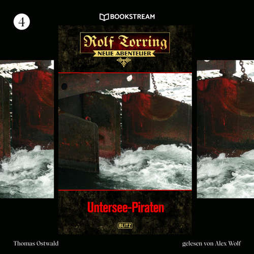 Hoerbuch Rolf Torring - Neue Abenteuer, Folge 4: Untersee-Piraten - Thomas Ostwald - Alex Wolf