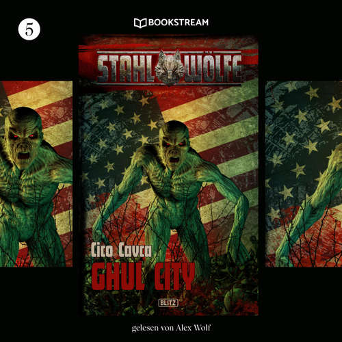 Hoerbuch Stahlwölfe, Folge 5: Ghul City - Cico Cavca - Alex Wolf