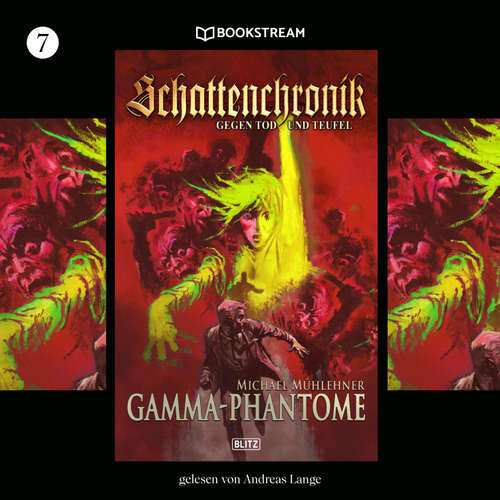 Hoerbuch Schattenchronik, Folge 7: Gamma-Phantome - Michael Mühlehner - Andreas Lange
