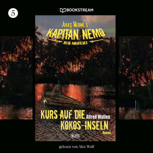 Hoerbuch Jules Vernes Kapitän Nemo - Neue Abenteuer, Folge 5: Kurs auf die Kokos-Inseln - Jules Verne - Alex Wolf